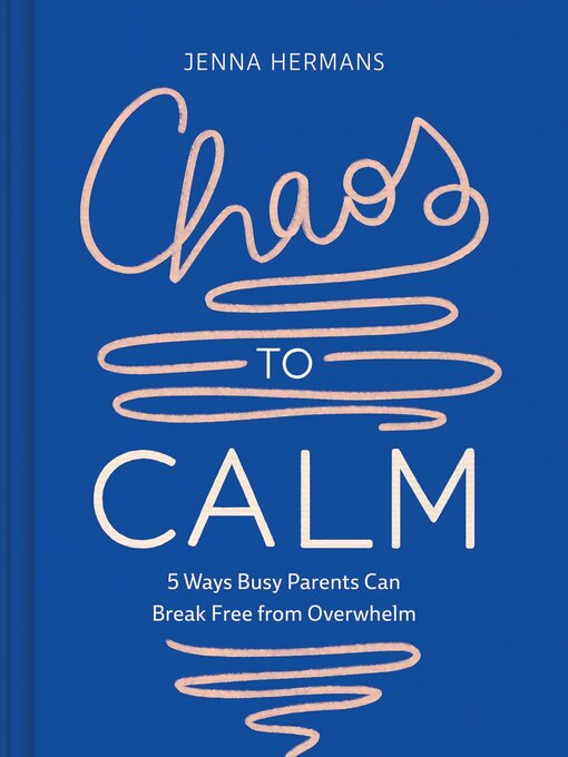 Title details for Chaos to Calm by Jenna Hermans - Available